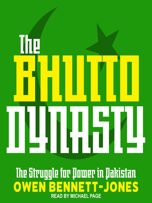 Title details for The Bhutto Dynasty by Owen Bennett-Jones - Available
